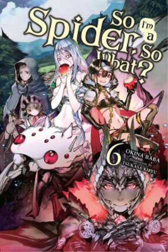 Okina Baba So I'm a Spider, So What?, Vol. 6 (light novel) (Tascabile)