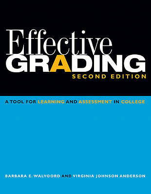 Effective Grading: A Tool for Learning and Assessment in College by 