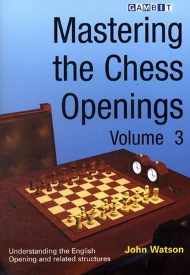 Mastering the Chess Openings: v. 3 by John Watson PAPERBACK 9781904600985