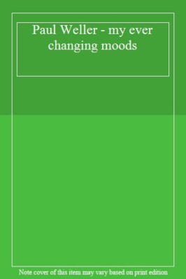 Paul Weller - my ever changing moods By Unknown