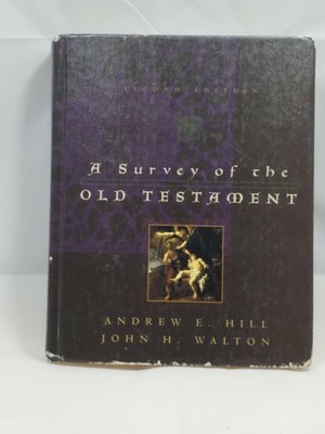 A Survey Of The Old Testament Hill Walton 3rd Edition Information