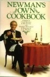 NEWMAN'S OWN COOKBOOK: A VERITABLE CORNUCOPIA OF RECIPES, By Paul Newman & Nell