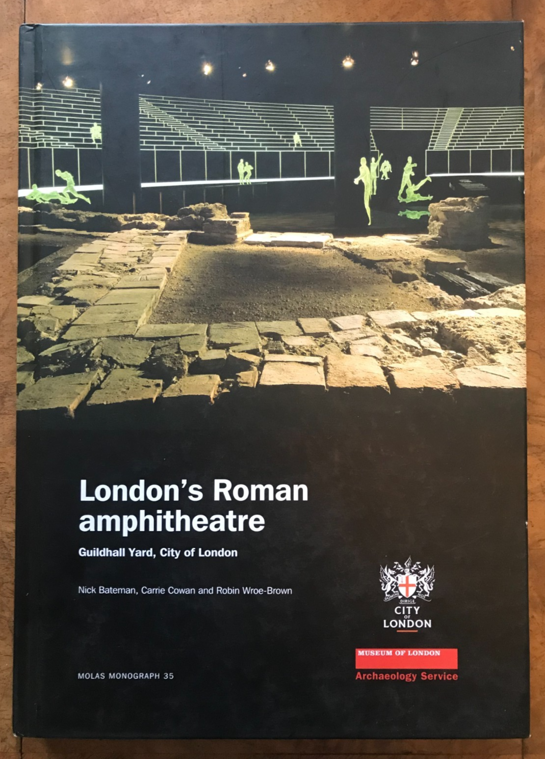 London's Roman Amphitheatre: Guildhall Yard, City of London: 35 (MoLAS Monograph