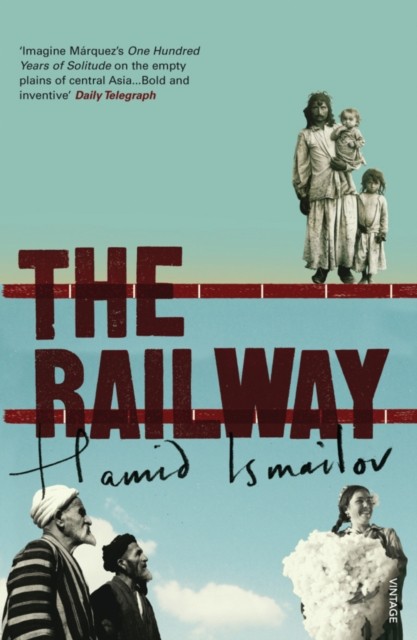 The Railway by Hamid Ismailov (Paperback Book)