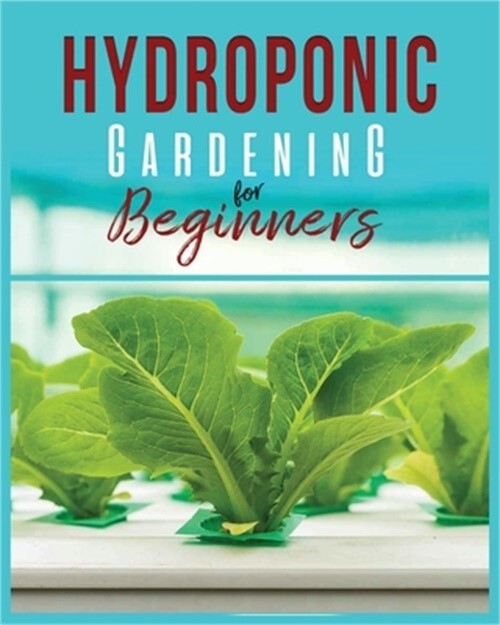 Hydroponic Gardening A Comprehensive Beginner's Guide to Growing Healthy Herbs, eBay