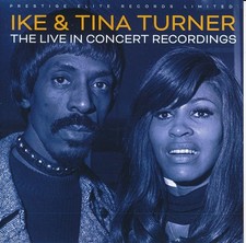 Ike & Tina Turner: The Live In Concert Recordings