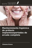 Simone Kreve | Mantenimiento HigiéNico De PróTesis Implantosoportadas De...