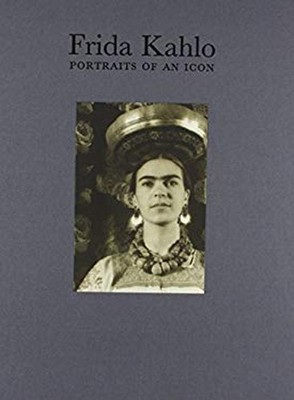 Frida Kahlo : Portrait of an Icon Hardcover