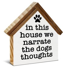 Rustic House Shaped in This House We Narrate the Dogs Thoughts Wooden Sign
