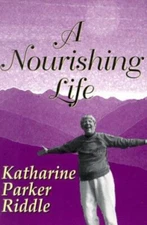 A Nourishing Life Paperback Katharine P. Riddle