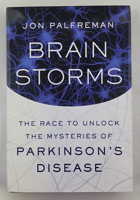 Brain Storms: The Race to Unlock the Mysteries of Parkinson's Disease Hardcover 