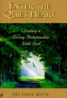 Enter the Quiet Heart: Creating a Loving Relationship With God - VERY GOOD