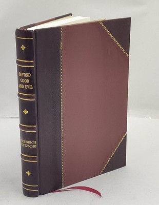 Beyond good and evil 1917 by Friedrich Nietzsche, Helen Zimmer [Leather Crafted]