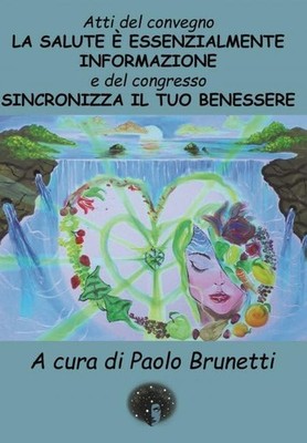 Paolo Brunetti La salute è essenzialmente informazione.  (Paperback) (UK IMPORT)