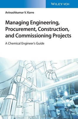 Managing Engineering, Procurement, Construction, and Commissioning Projects Buch