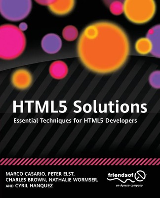 HTML5 Solutions Essential Techniques for HTML5 Developers Marco Casario (u. a.)