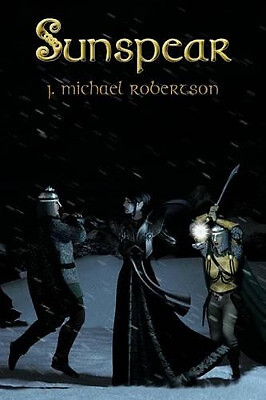Sunspear By J. Michael Robertson - New Copy - 9781468579611