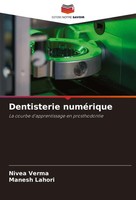 Dentisterie NuméRique La Courbe D'apprentissage En Prosthodontie Verma (U. A.)