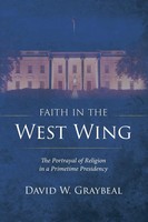 Faith In The West Wing David W. Graybeal Taschenbuch Kartoniert / Broschiert