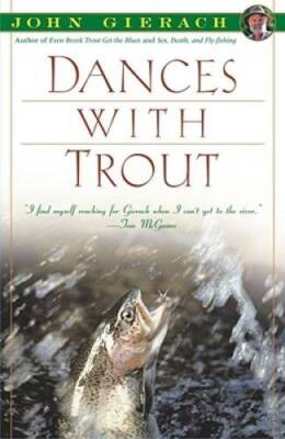 Dances With Trout - Paperback By Gierach, John - VERY GOOD