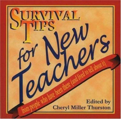 Survival Tips for New Teachers: From Teachers Who Have Been There