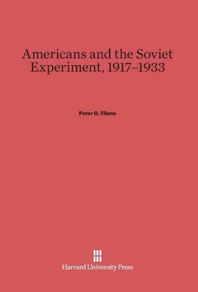 Peter G. Filene | Americans And The Soviet Experiment, 1917-1933 | Buch (2014)-image