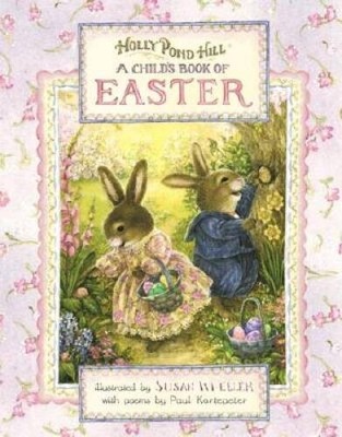 Holly Pond Hill: Child's Book of Easter - Board book By Kortepeter, Paul - GOOD