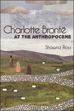 Charlotte Bront at the Anthropocene by Shawna Ross - 9781438479866