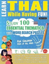 Learn Thai While Having Fun - For Children: Kids of All Ages - Study 100 Essent