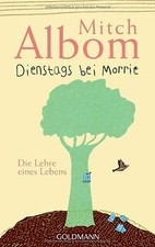 Dienstags bei Morrie: Die Lehre eines Lebens ...