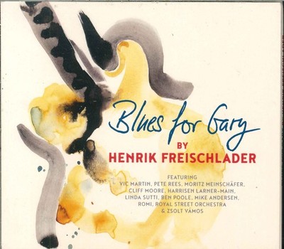 HENRIK FREISCHLADER ''Blues For Gary'' CD-Album (Digipak)