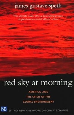 Red Sky at Morning : America and the Crisis of the Global Environ
