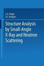 Structure Analysis by Small-Angle X-Ray and Neutron Scattering - 9781475766264