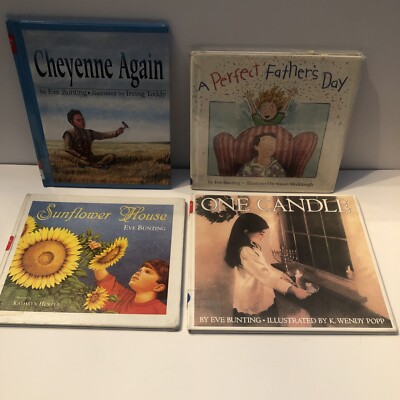 4 EVE BUNTING books:Cheyenne Again, One Candle, Sunflower House, Fathers Day. HC
