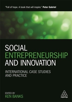 Social Entrepreneurship and Innovation   International Case Studies and Practic 