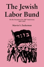 The Jewish Labor Bund: On the Occasion of its...
