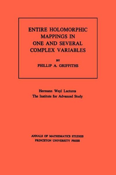 Entire Holomorphic Mappings in One and Several Complex Variables, Paperback b...