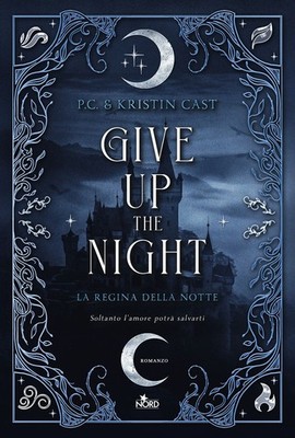 Buch - Cast P.C. / Kristin Cast - Give Up The Night. Die Königin der Nacht - 