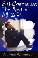 Self-Centeredness: The Source Of All Grief Andrew Wommack Taschenbuch Englisch