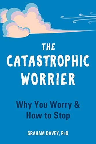 The Catastrophic Worrier by Graham Davey (Paperback Book) - Image 12