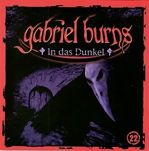 Gabriel Burns - In das Dunkel (22) Hörspiel