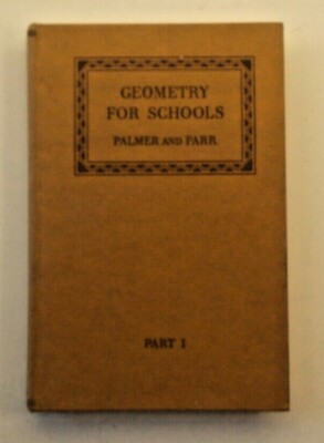 Geometrie für Schulen Teil 1 von A H G Palmer & H E Parr 1961 G Bell gebunden