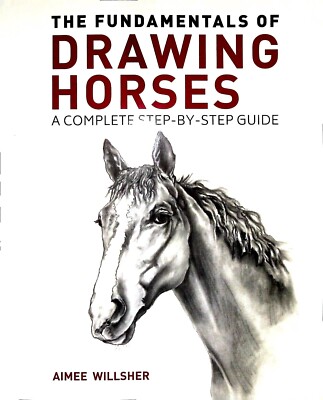 Drawing Horse: A Practical Step by Step Guide New Book