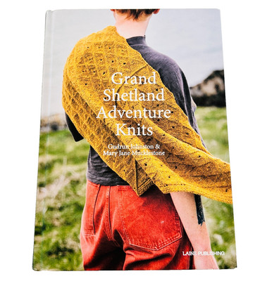 Grand Shetland Adventure Knits  Mary Jane Mucklestone Gudrun Johnston Hardcover