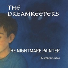 Dreamkeepers: The Nightmare Painter by Serge Gelineau Paperback Book