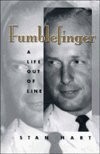 Fumblefinger: A Life Out of Line by Hart, Stan