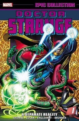 DOCTOR STRANGE EPIC COLLECTION: A SEPARATE REALITY By Roy Thomas & Steve VG