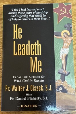 He Leadeth Me by Walter J. Ciszek (1995, Trade Paperback)