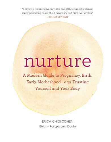 Nurture: A Modern Guide to Pregnancy, Birth, Ea. Cohen** - Image 6