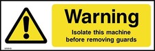 Warning Isolate this machine before removing  guards Sign - All Sizes (WMH9)